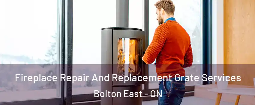 Fireplace Repair And Replacement Grate Services Bolton East - ON