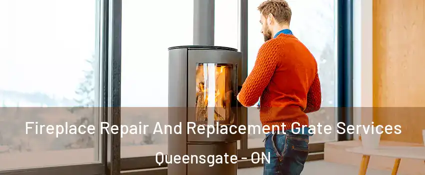 Fireplace Repair And Replacement Grate Services Queensgate - ON