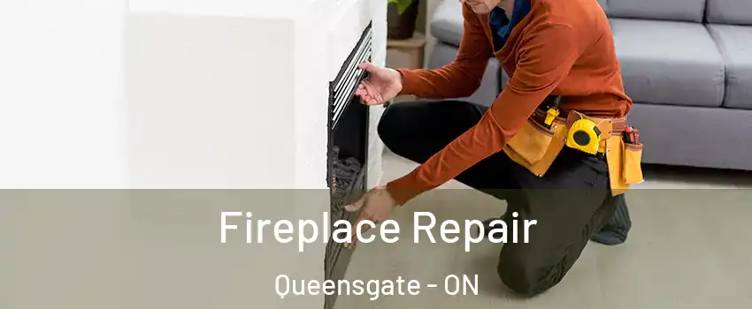 Fireplace Repair Queensgate - ON