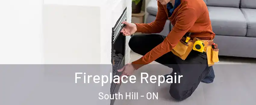Fireplace Repair South Hill - ON