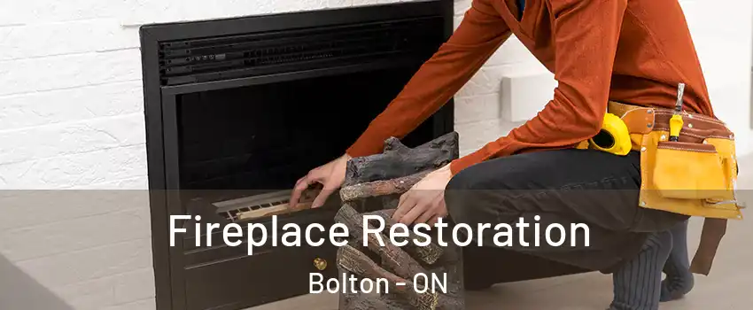 Fireplace Restoration Bolton - ON