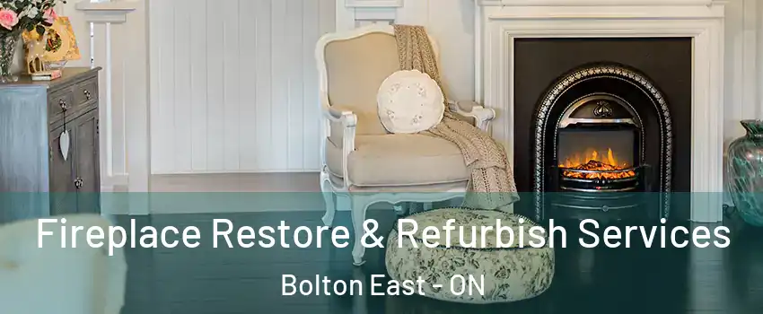 Fireplace Restore & Refurbish Services Bolton East - ON