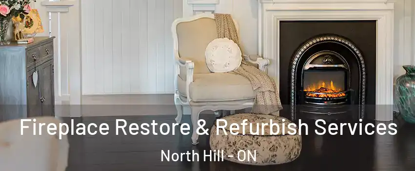 Fireplace Restore & Refurbish Services North Hill - ON