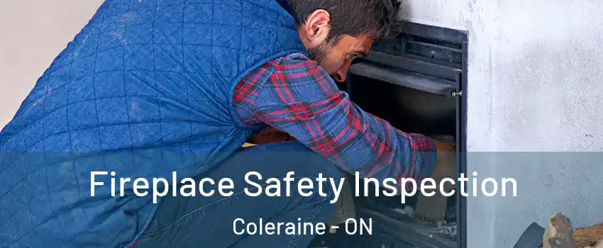 Fireplace Safety Inspection Coleraine - ON