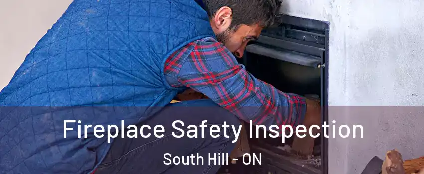 Fireplace Safety Inspection South Hill - ON