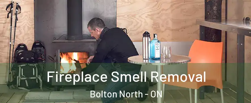 Fireplace Smell Removal Bolton North - ON