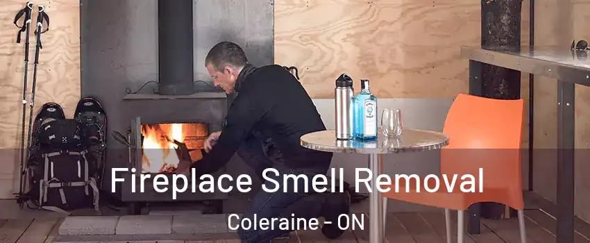 Fireplace Smell Removal Coleraine - ON