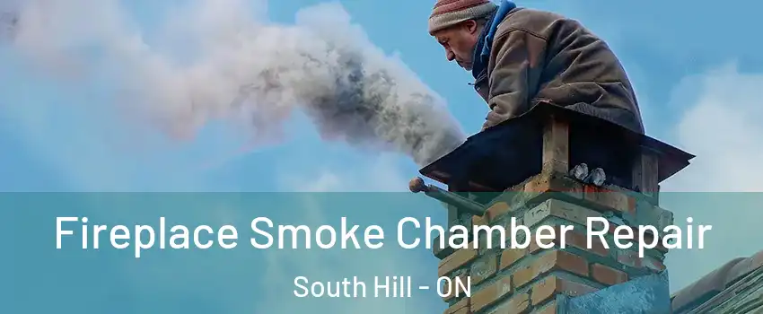 Fireplace Smoke Chamber Repair South Hill - ON