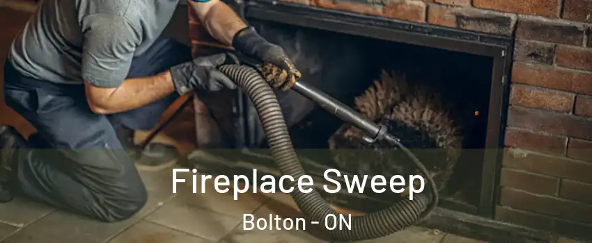 Fireplace Sweep Bolton - ON