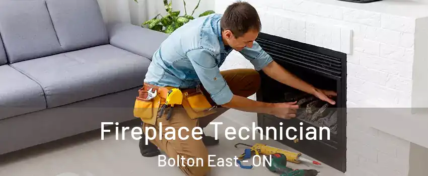 Fireplace Technician Bolton East - ON