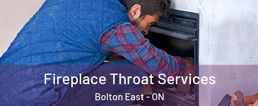 Fireplace Throat Services Bolton East - ON
