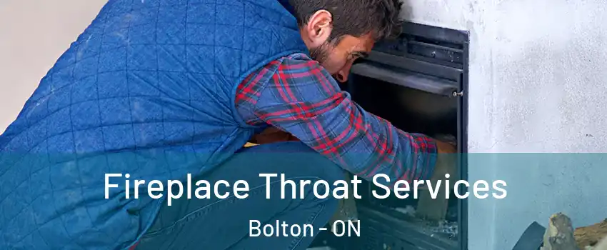 Fireplace Throat Services Bolton - ON
