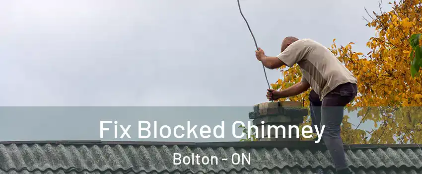Fix Blocked Chimney Bolton - ON