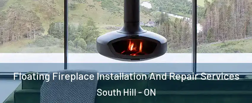 Floating Fireplace Installation And Repair Services South Hill - ON