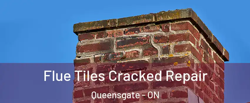 Flue Tiles Cracked Repair Queensgate - ON