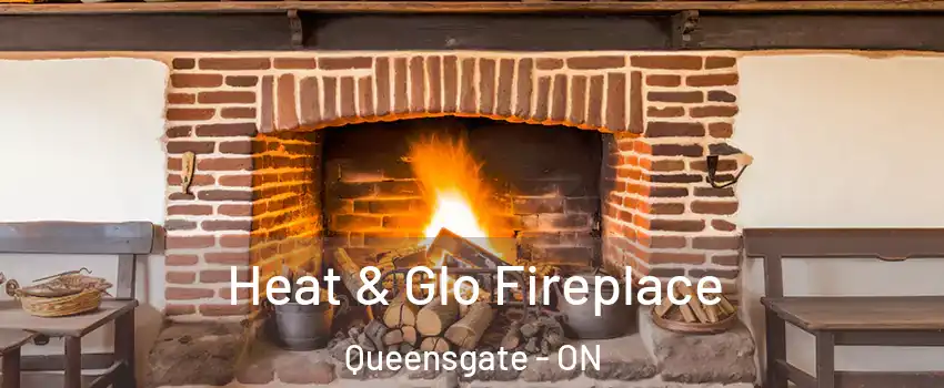 Heat & Glo Fireplace Queensgate - ON