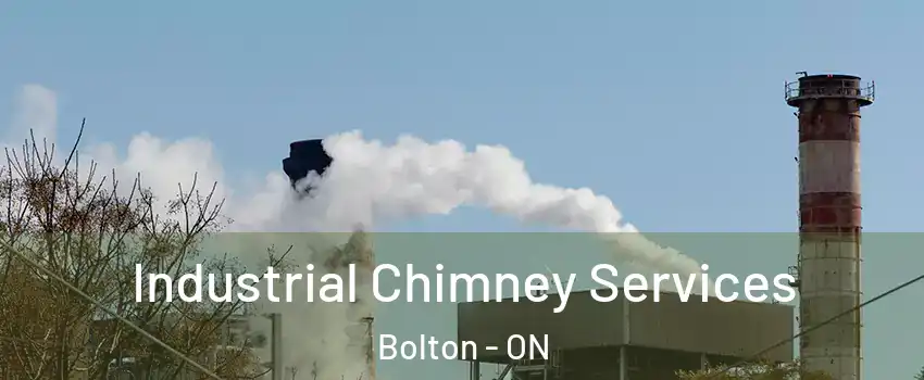Industrial Chimney Services Bolton - ON