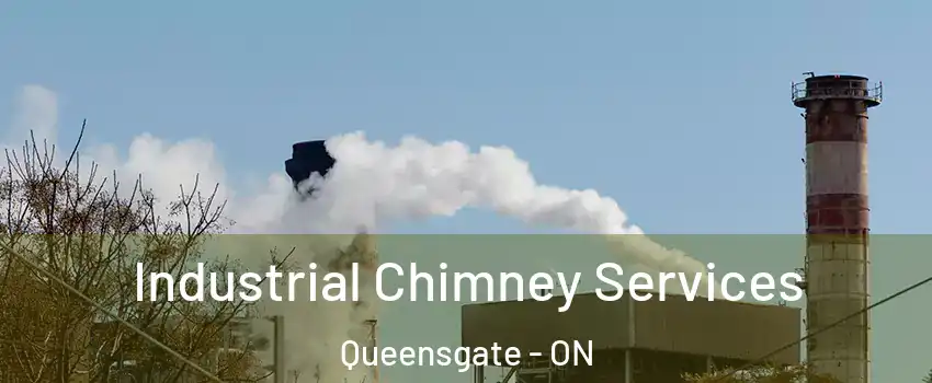 Industrial Chimney Services Queensgate - ON