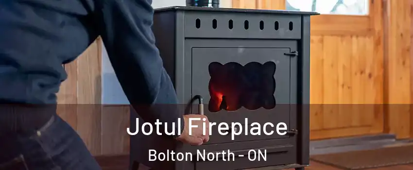 Jotul Fireplace Bolton North - ON