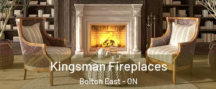 Kingsman Fireplaces Bolton East - ON