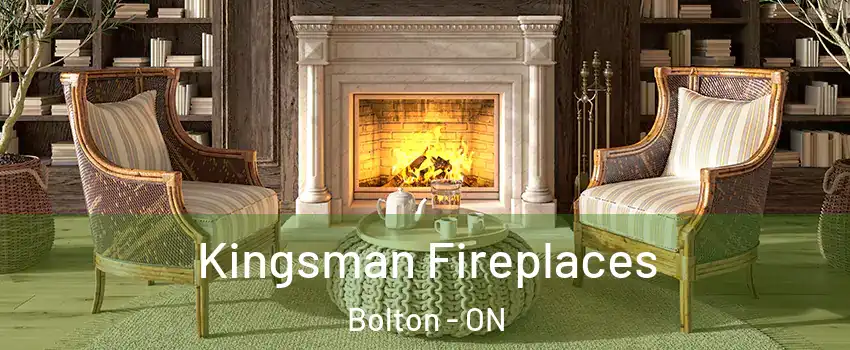 Kingsman Fireplaces Bolton - ON
