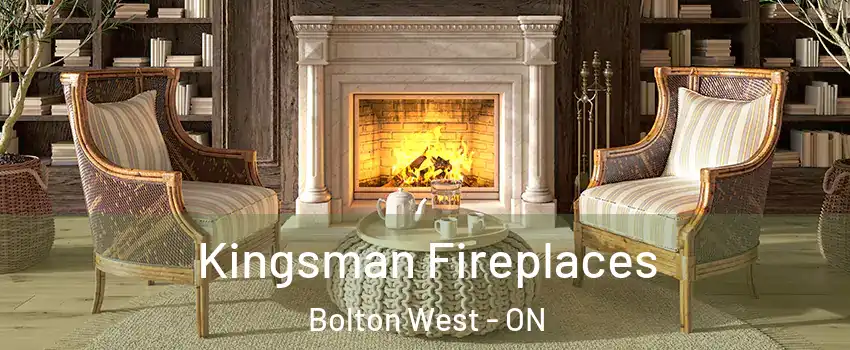  Kingsman Fireplaces Bolton West - ON