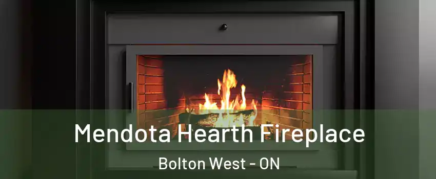  Mendota Hearth Fireplace Bolton West - ON