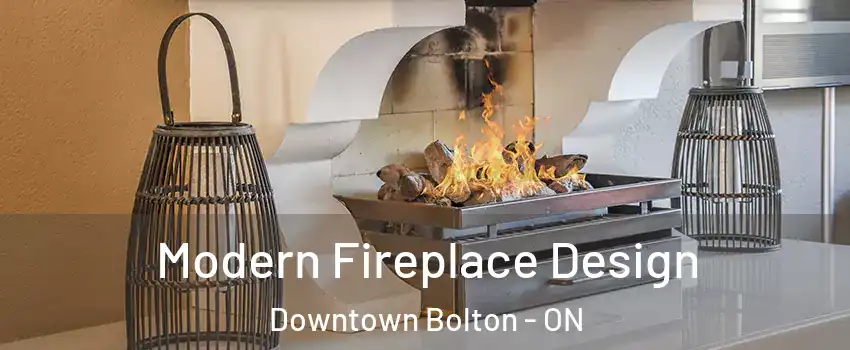 Modern Fireplace Design Downtown Bolton - ON