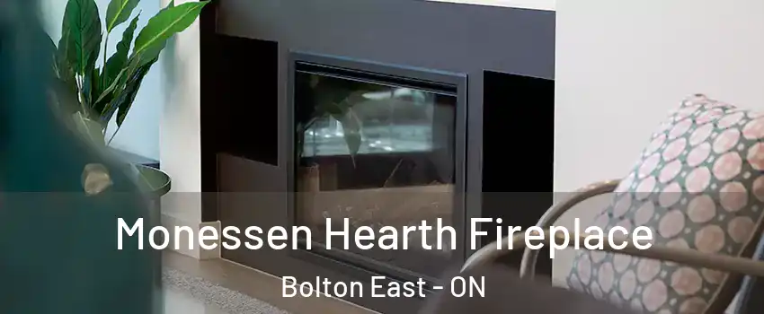 Monessen Hearth Fireplace Bolton East - ON