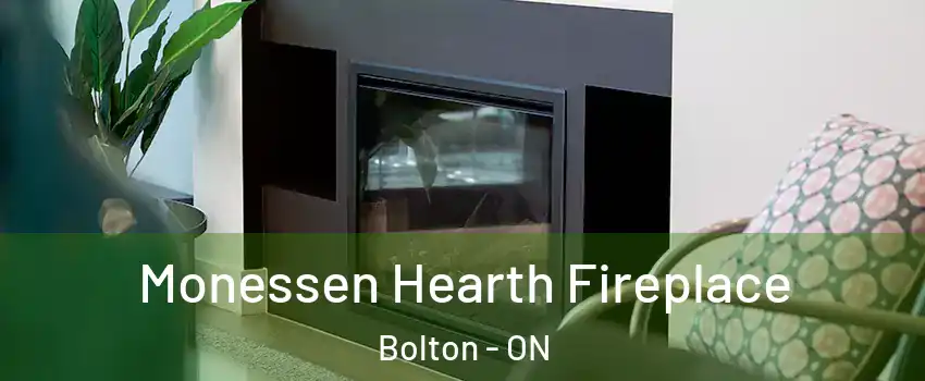 Monessen Hearth Fireplace Bolton - ON