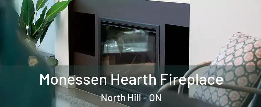Monessen Hearth Fireplace North Hill - ON