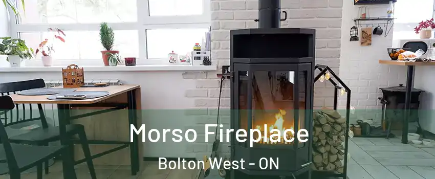 Morso Fireplace Bolton West - ON