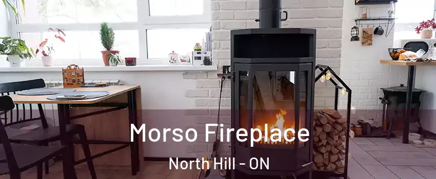 Morso Fireplace North Hill - ON