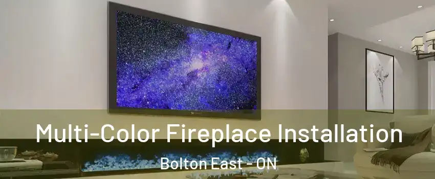 Multi-Color Fireplace Installation Bolton East - ON