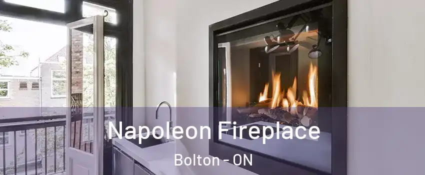 Napoleon Fireplace Bolton - ON