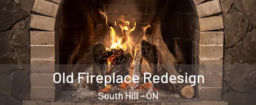 Old Fireplace Redesign South Hill - ON