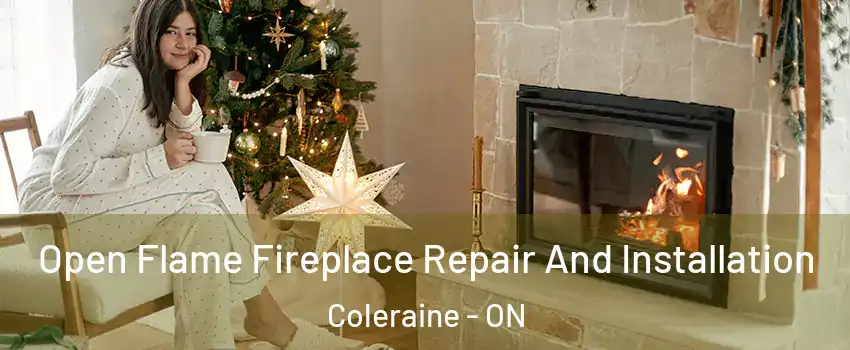 Open Flame Fireplace Repair And Installation Coleraine - ON