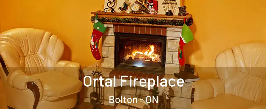 Ortal Fireplace Bolton - ON