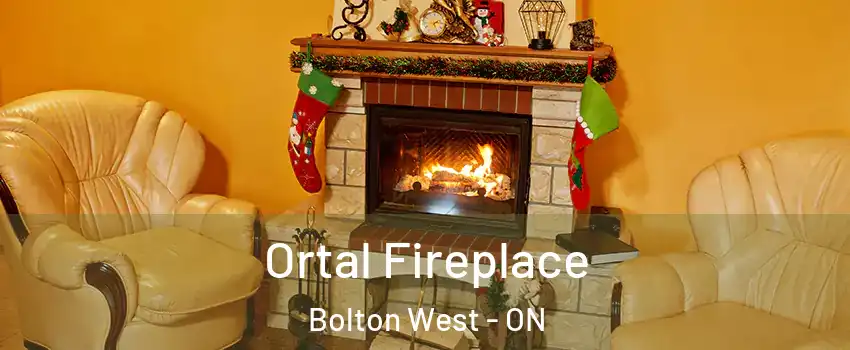 Ortal Fireplace Bolton West - ON
