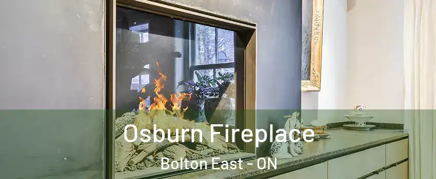 Osburn Fireplace Bolton East - ON