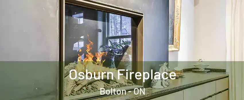 Osburn Fireplace Bolton - ON
