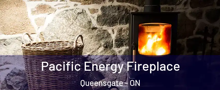 Pacific Energy Fireplace Queensgate - ON