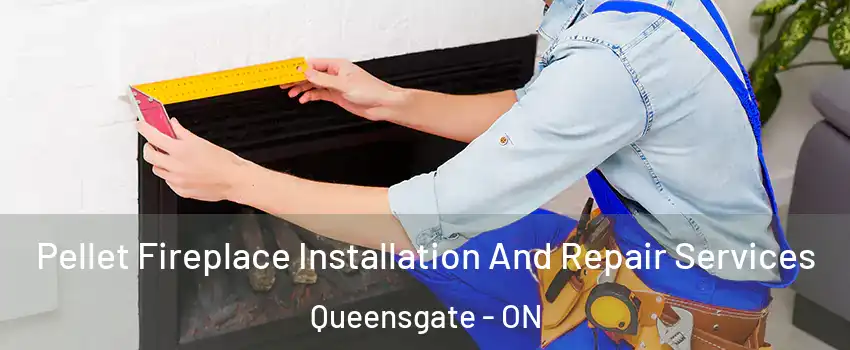 Pellet Fireplace Installation And Repair Services Queensgate - ON