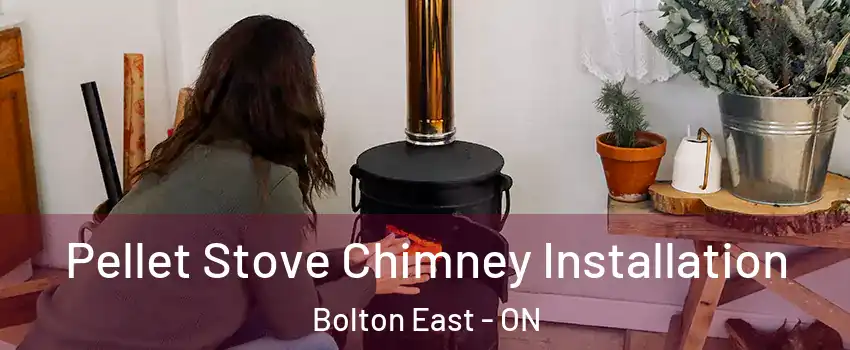 Pellet Stove Chimney Installation Bolton East - ON
