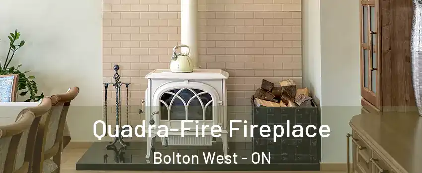 Quadra-Fire Fireplace Bolton West - ON