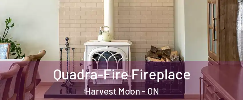 Quadra-Fire Fireplace Harvest Moon - ON