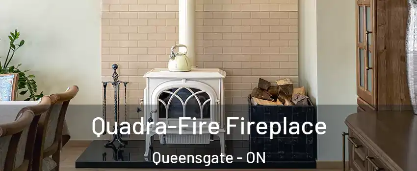 Quadra-Fire Fireplace Queensgate - ON