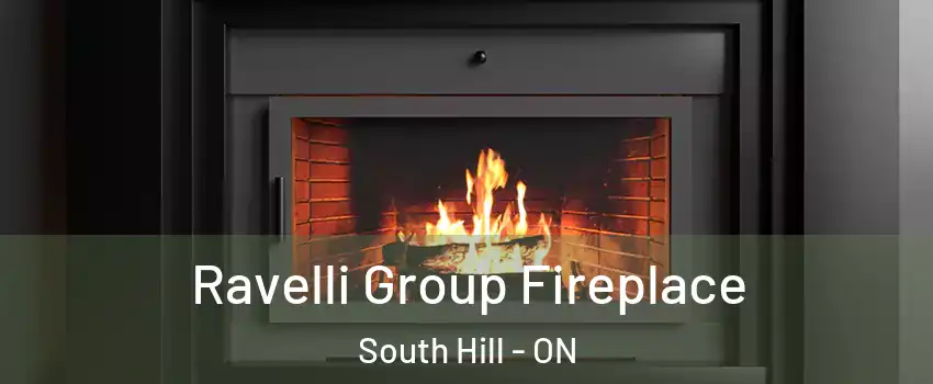 Ravelli Group Fireplace South Hill - ON
