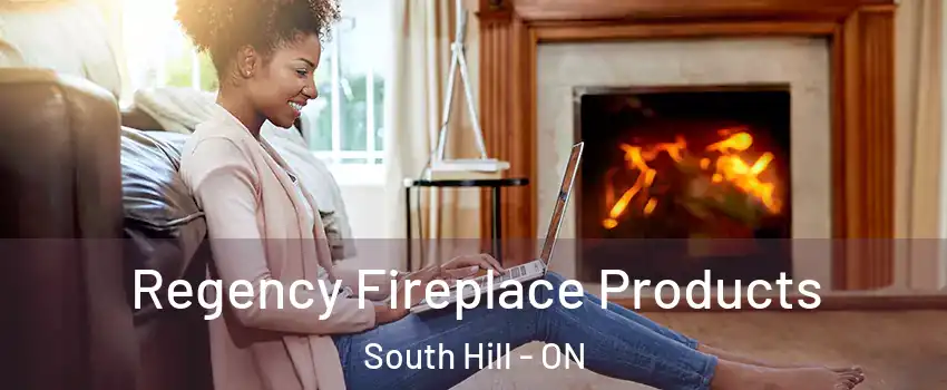 Regency Fireplace Products South Hill - ON