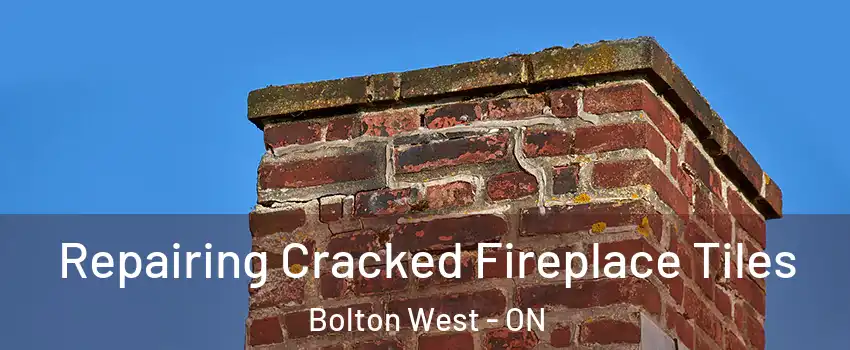 Repairing Cracked Fireplace Tiles Bolton West - ON